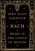 Bach: Music in the Castle of Heaven